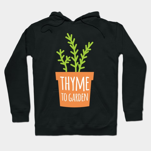 Thyme To Garden Hoodie by oddmatter